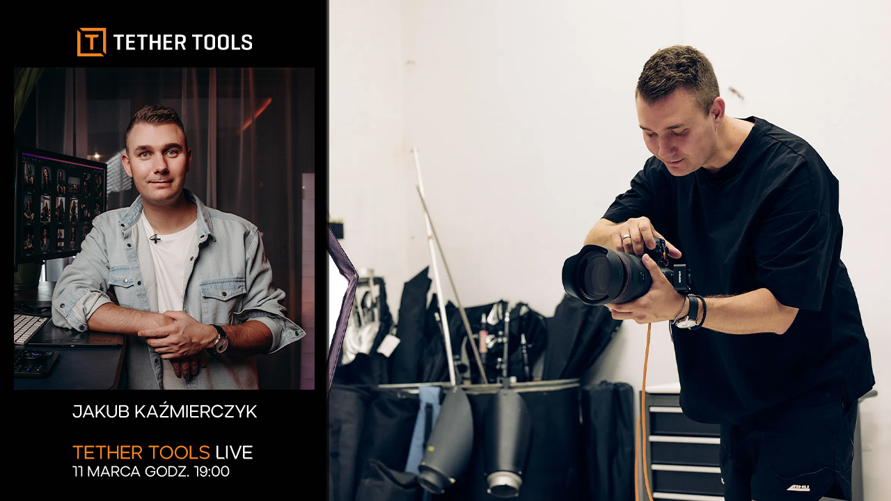 Tether Tools Live – Jakub Kaźmierczyk
