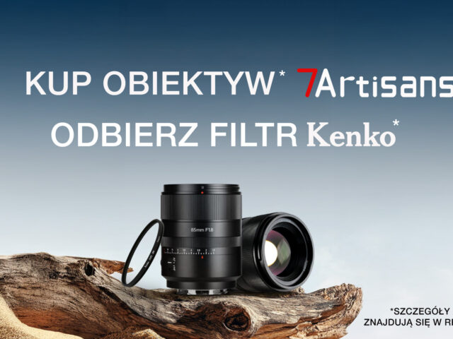 7Artisans | „Kup Obiektyw 7Artisans i odbierz filtr Kenko”
