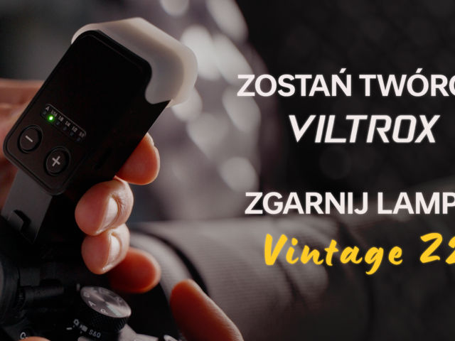 Zostań Twórcą Viltrox i zgarnij Vintage Z2
